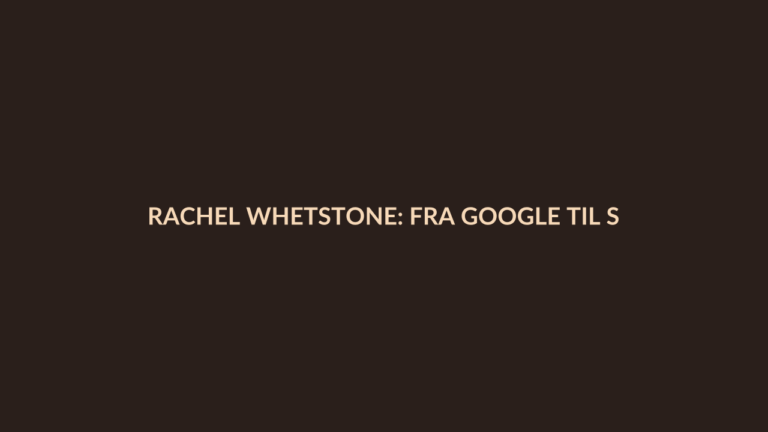 Person i en redaksjonell scene som passer temaet Rachel Whetstone: Fra Google til Sierra mens mannen stiller til