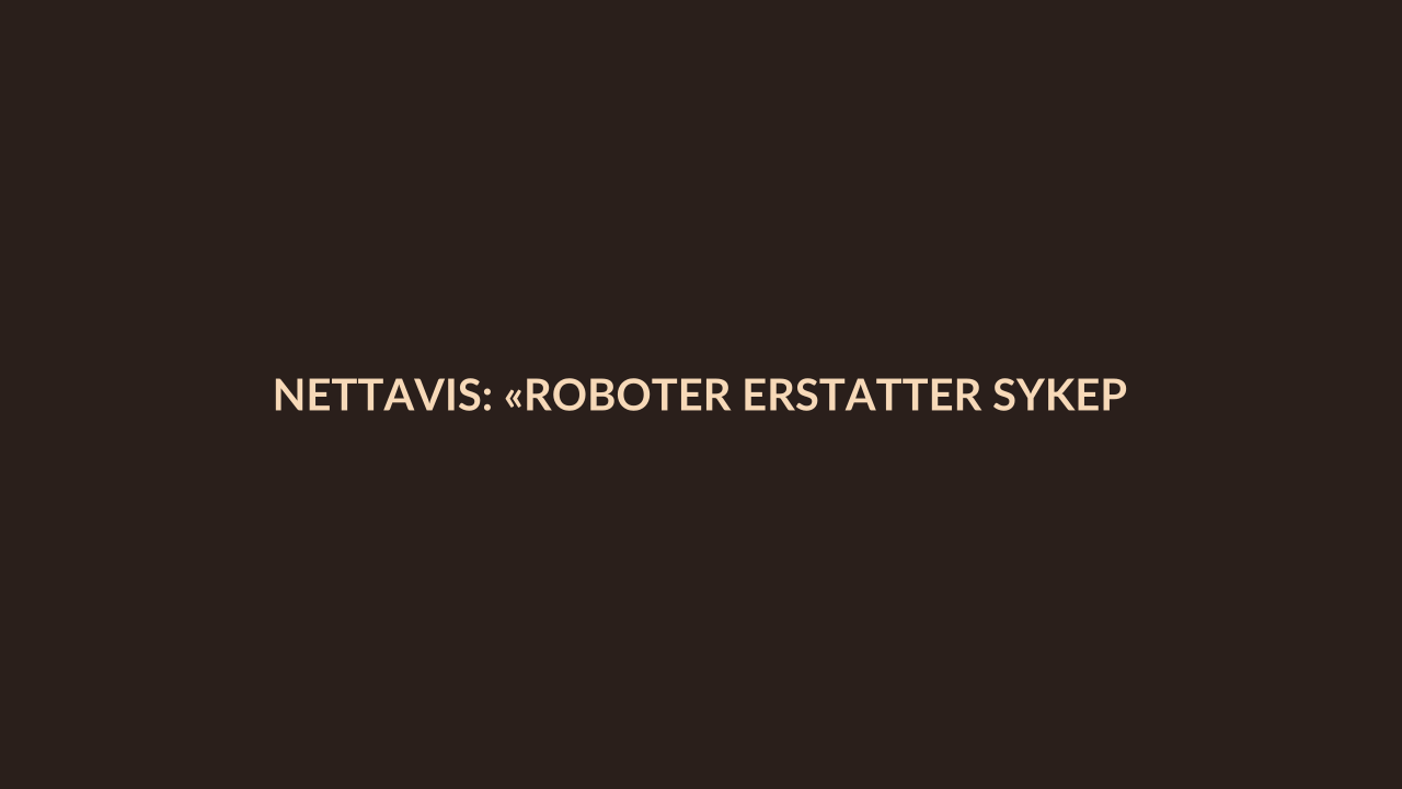 Person i en redaksjonell scene som passer temaet Nettavis: «Roboter erstatter sykepleiere», men kun én transportrobot