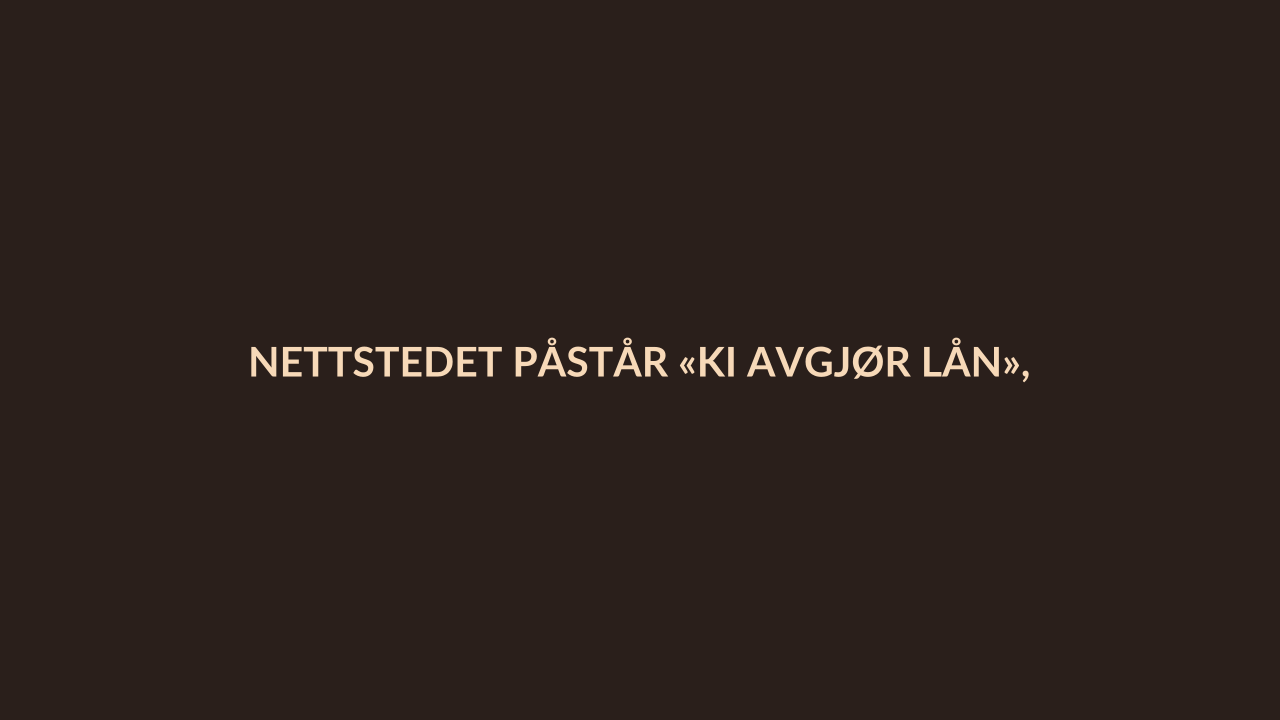 Person i en redaksjonell scene som passer temaet Nettstedet påstår «KI avgjør lån», men det handler om et